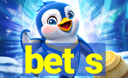 bet s
